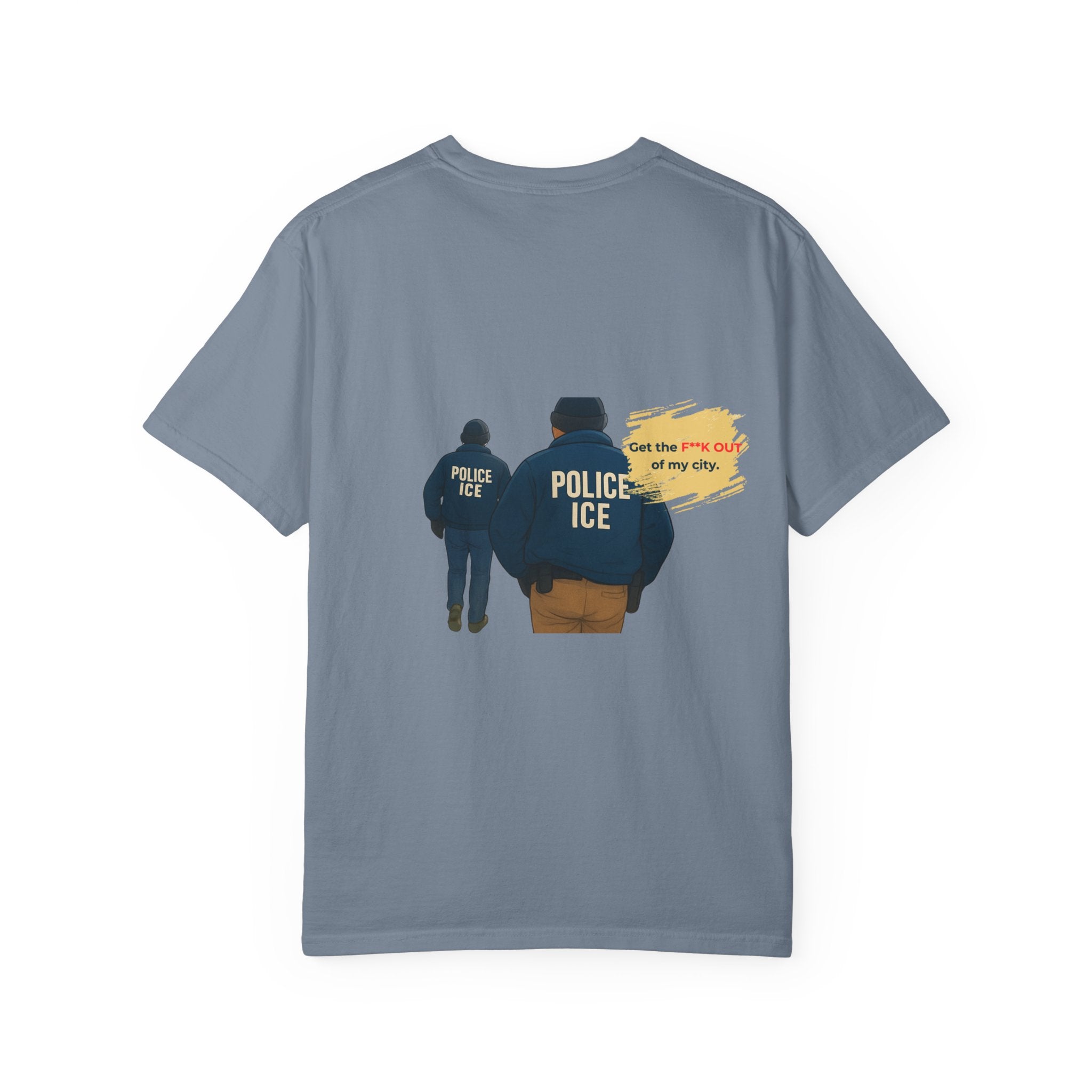 T-Shirt — "Get the f*** out of my city" ICE Protest Graphic Tee