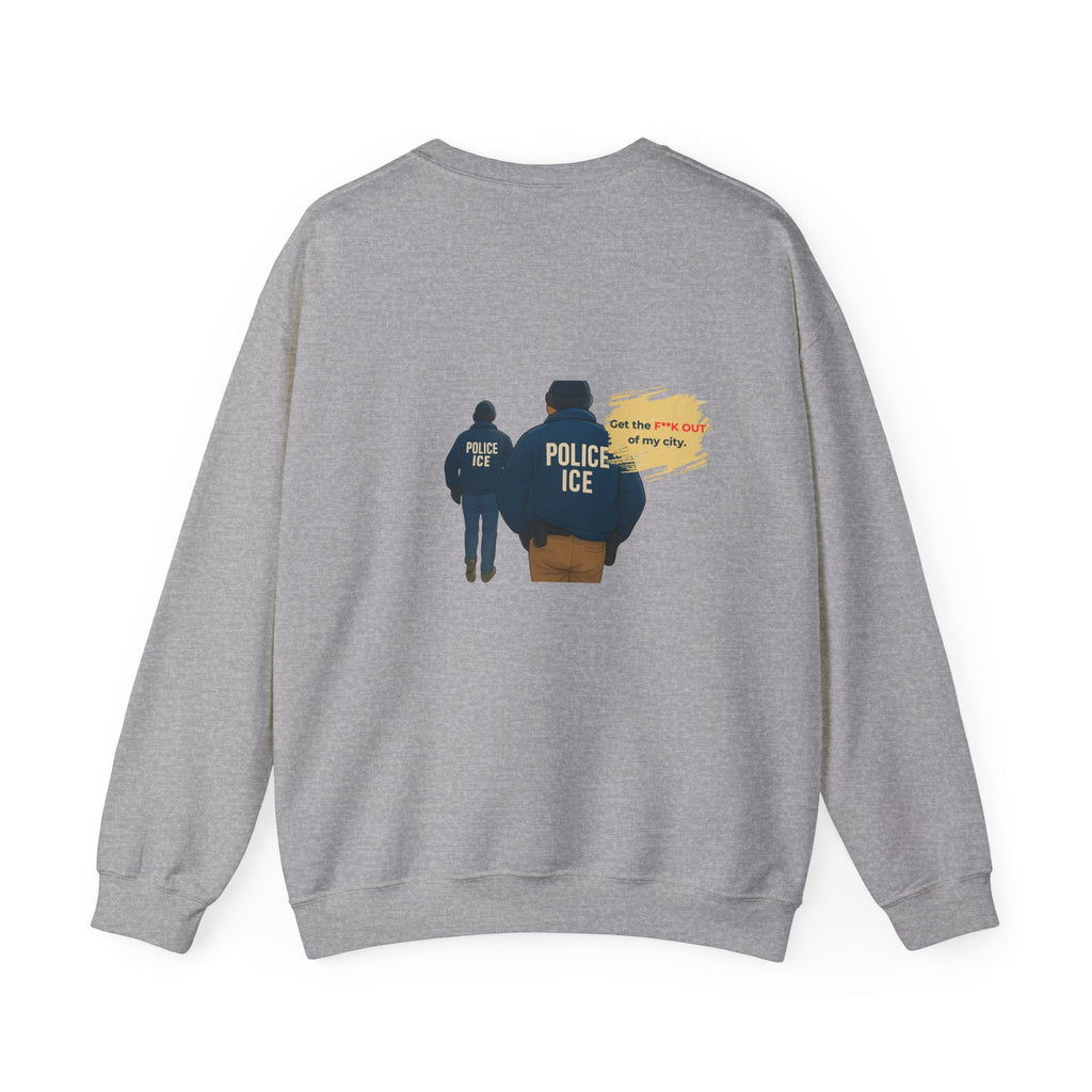 Crewneck Sweatshirt — 'Police ICE' Back Graphic with Quote