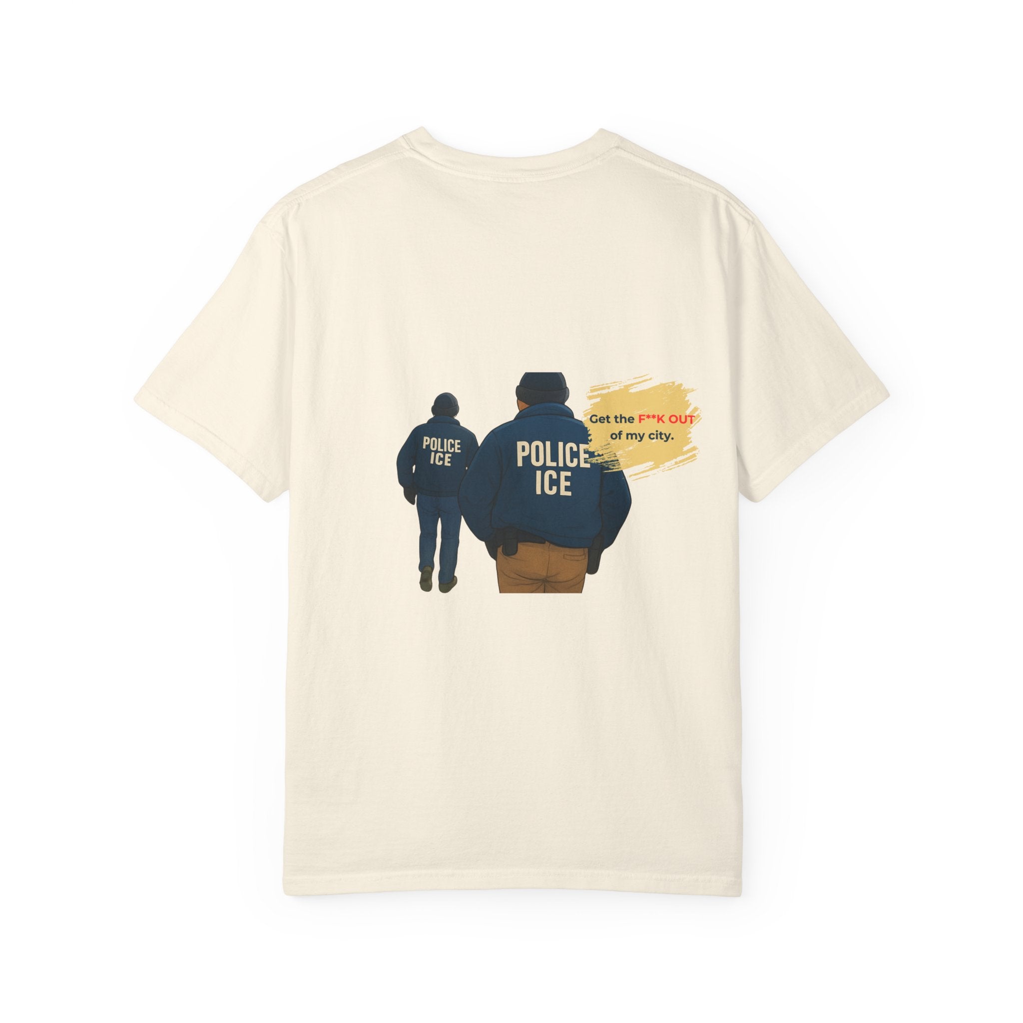 T-Shirt — "Get the f*** out of my city" ICE Protest Graphic Tee