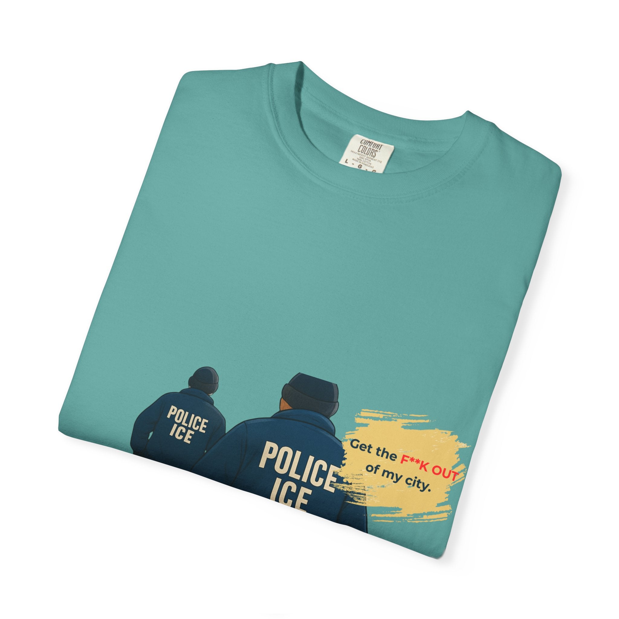 T-Shirt — "Get the f*** out of my city" ICE Protest Graphic Tee