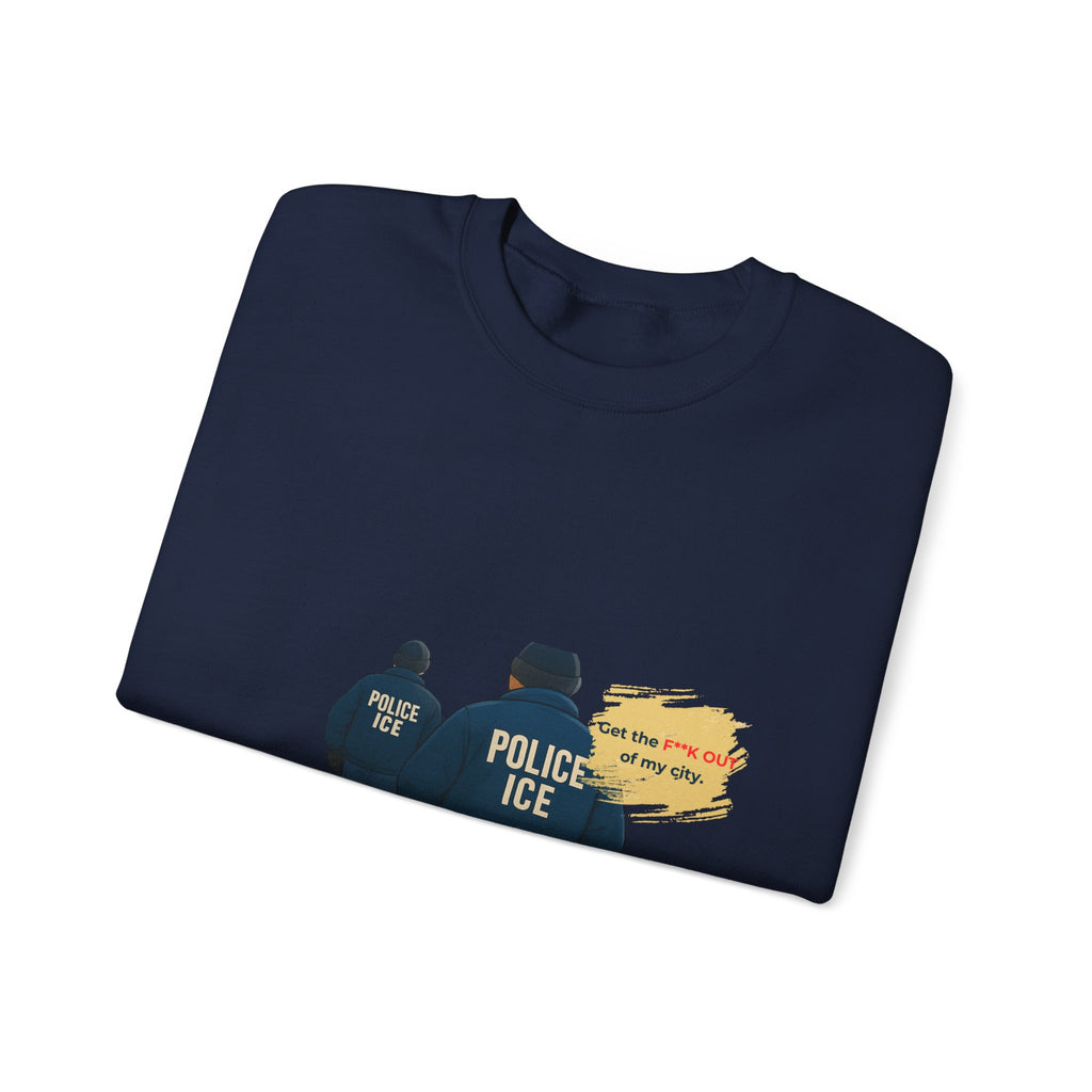 Crewneck Sweatshirt — 'Police ICE' Back Graphic with Quote