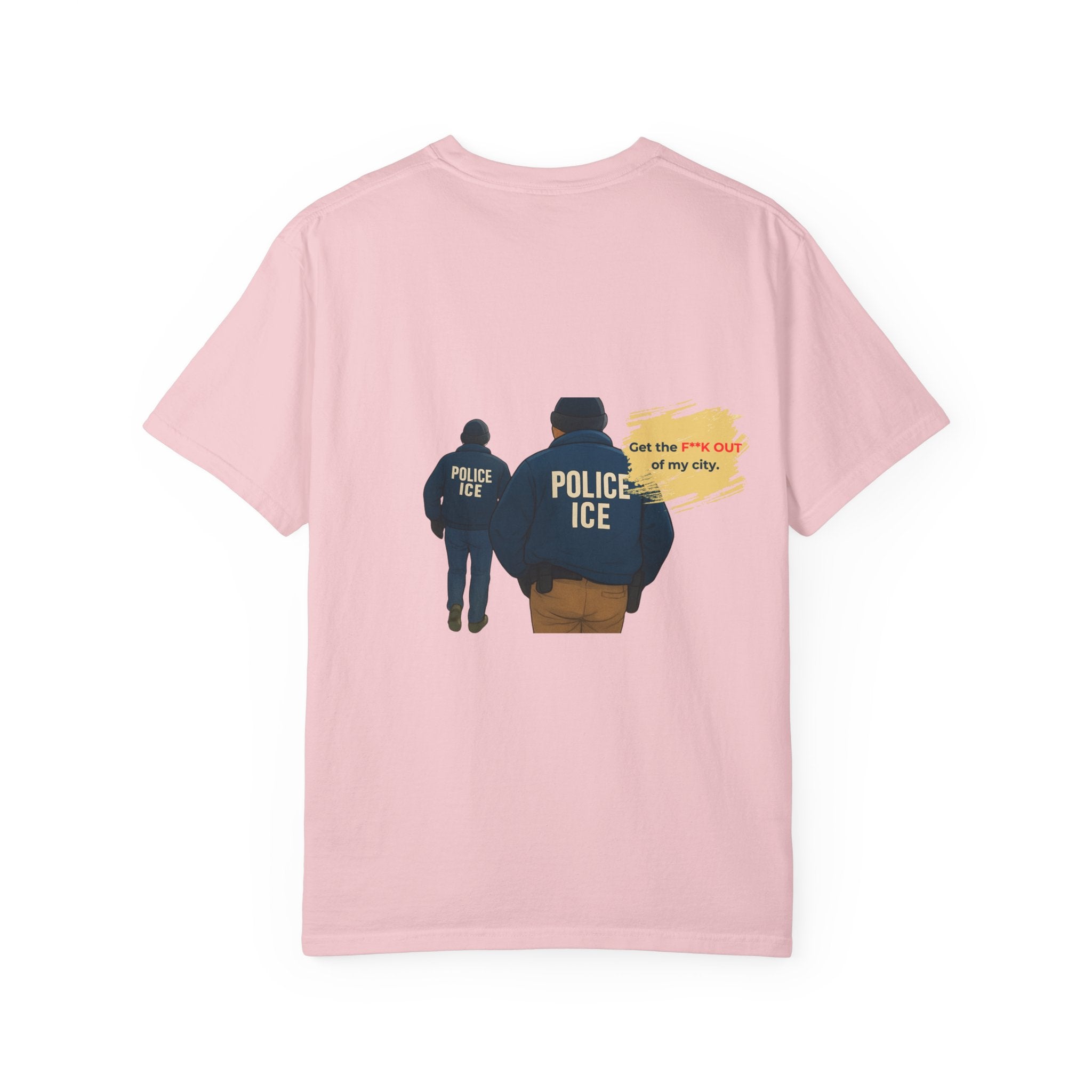T-Shirt — "Get the f*** out of my city" ICE Protest Graphic Tee