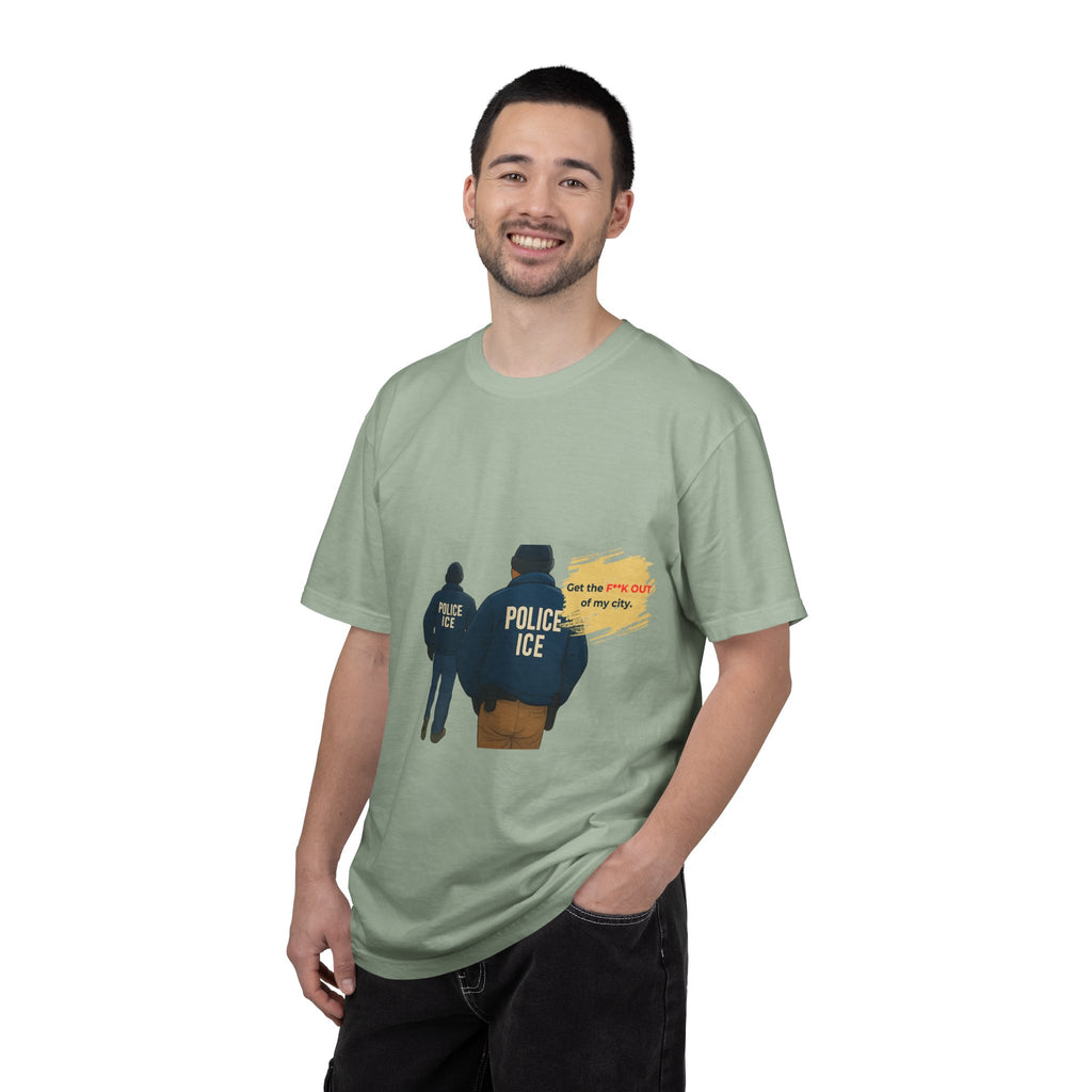 T-Shirt — "Get the f*** out of my city" ICE Protest Graphic Tee