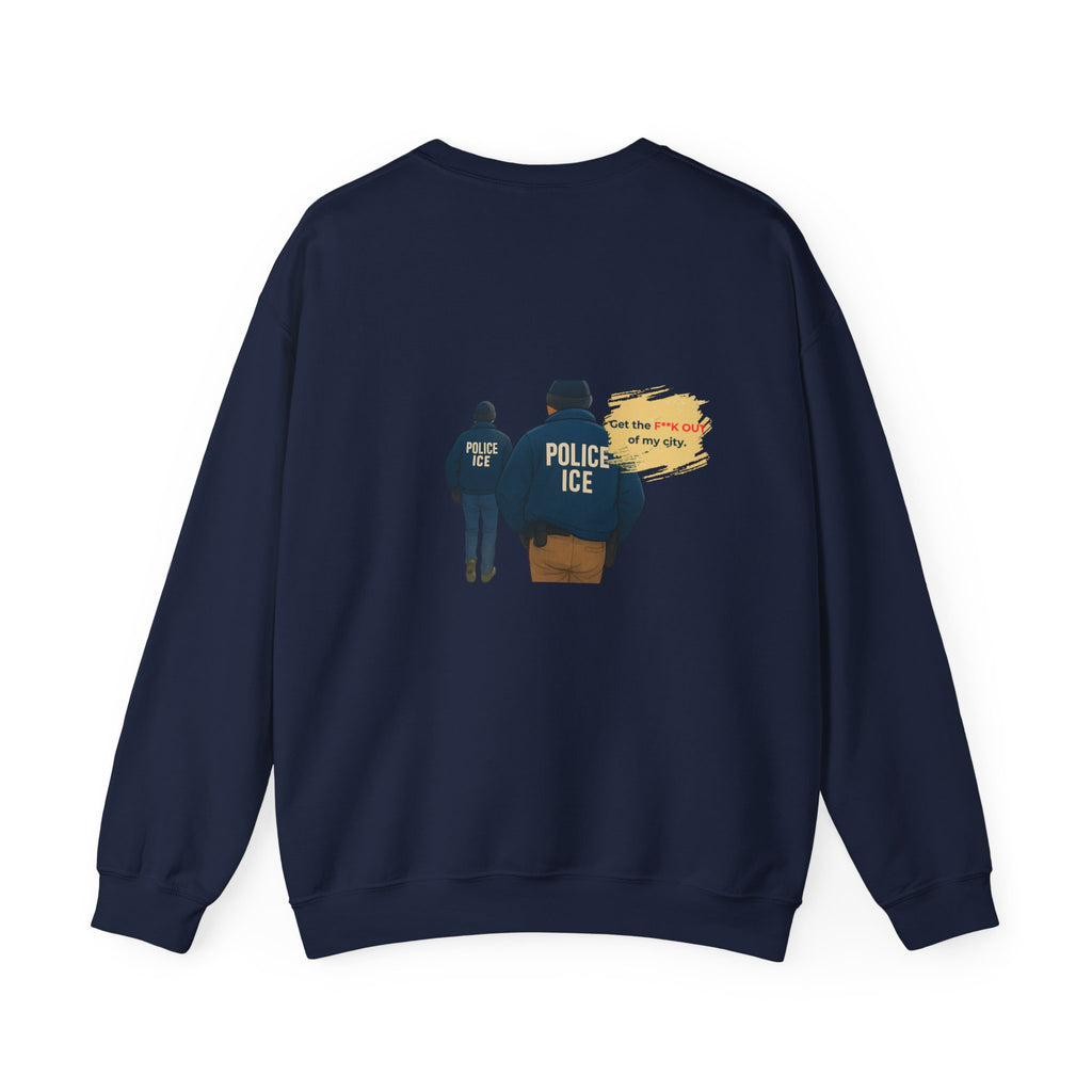 Crewneck Sweatshirt — 'Police ICE' Back Graphic with Quote