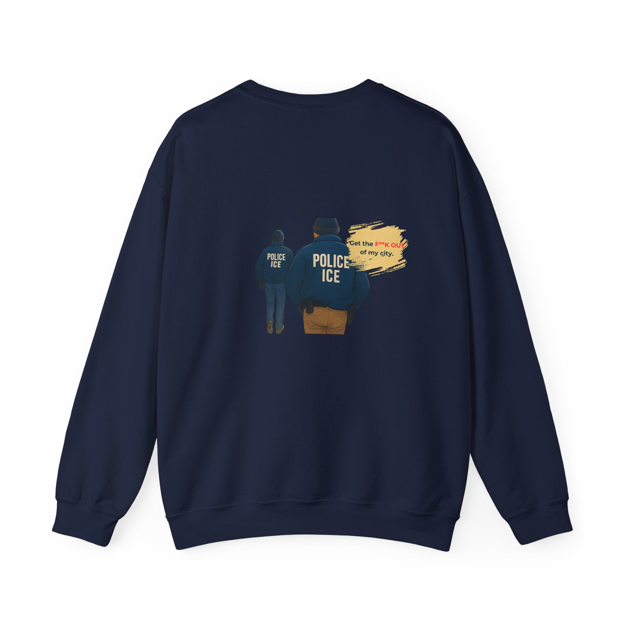 Crewneck Sweatshirt — 'Police ICE' Back Graphic with Quote