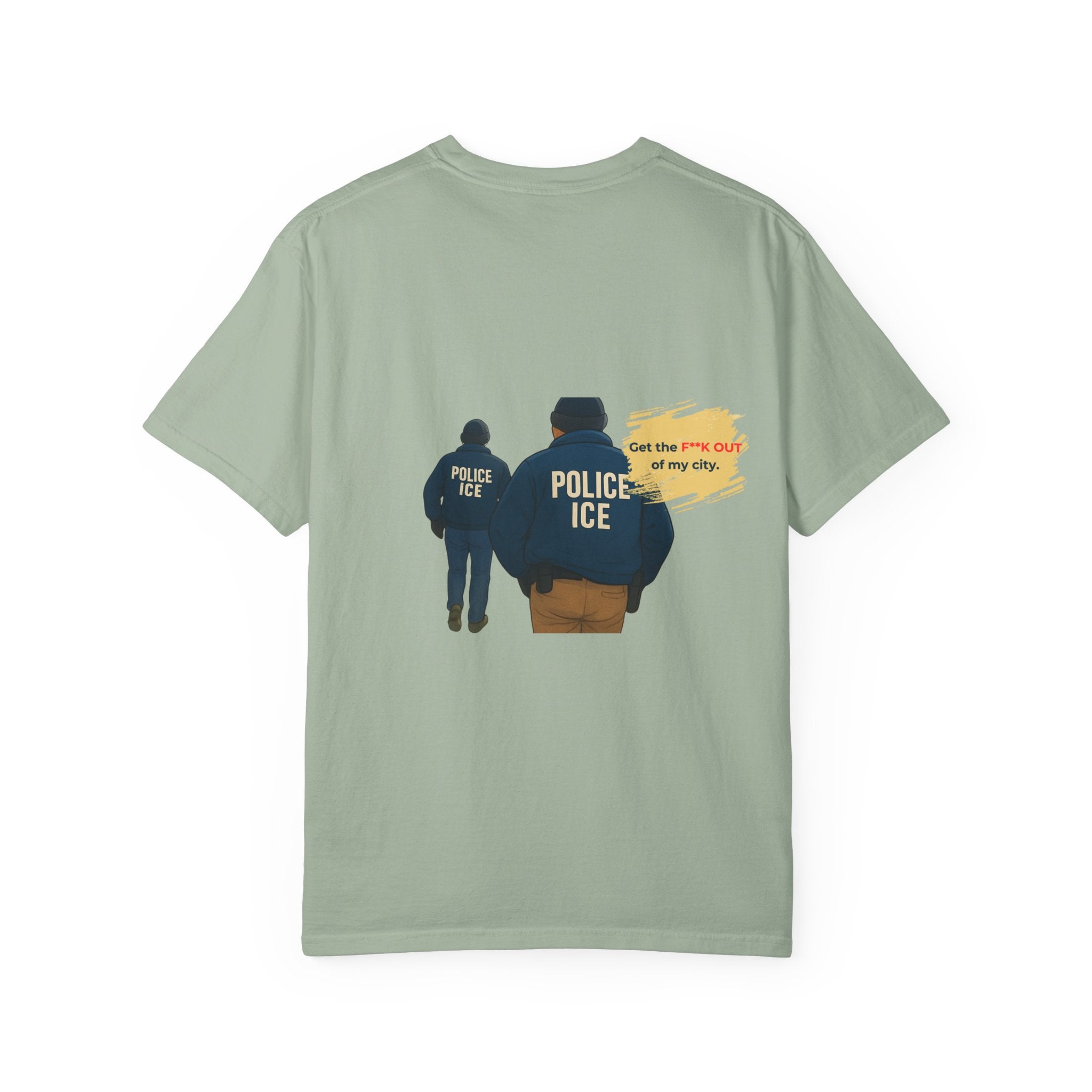 T-Shirt — "Get the f*** out of my city" ICE Protest Graphic Tee
