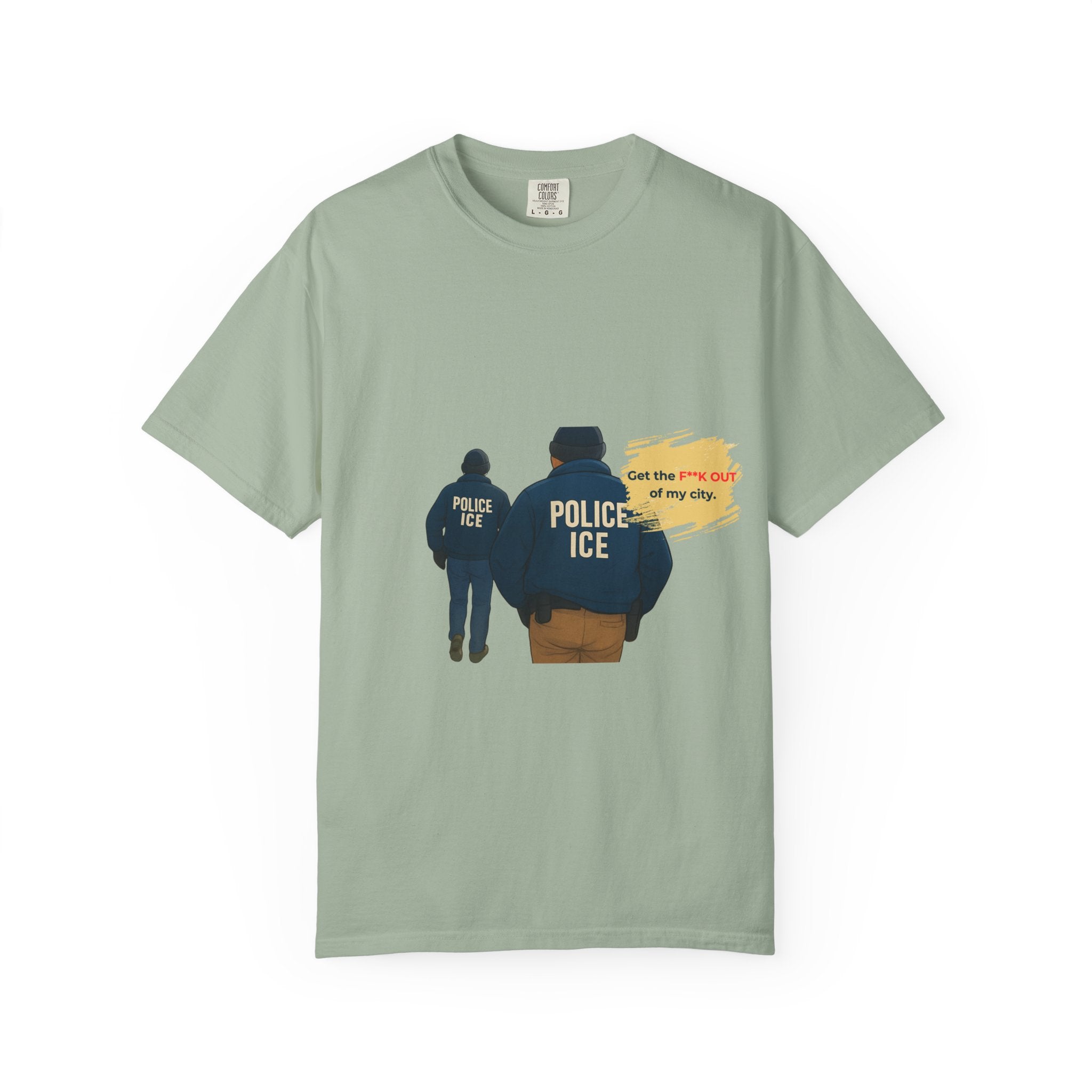 T-Shirt — "Get the f*** out of my city" ICE Protest Graphic Tee