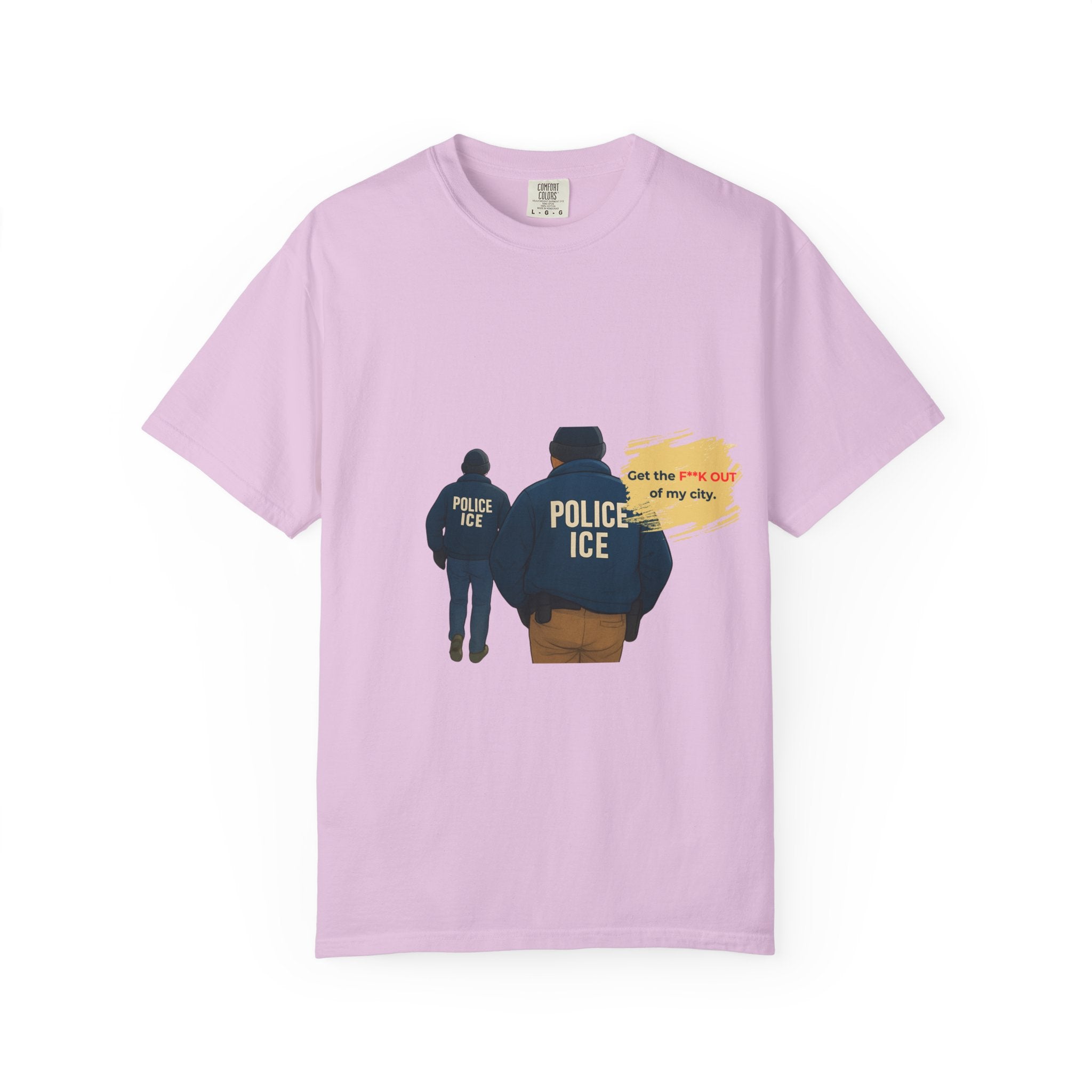 T-Shirt — "Get the f*** out of my city" ICE Protest Graphic Tee