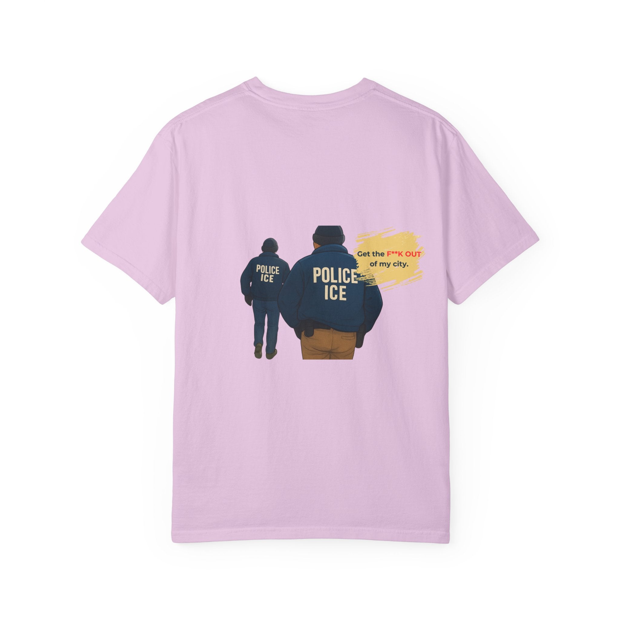 T-Shirt — "Get the f*** out of my city" ICE Protest Graphic Tee
