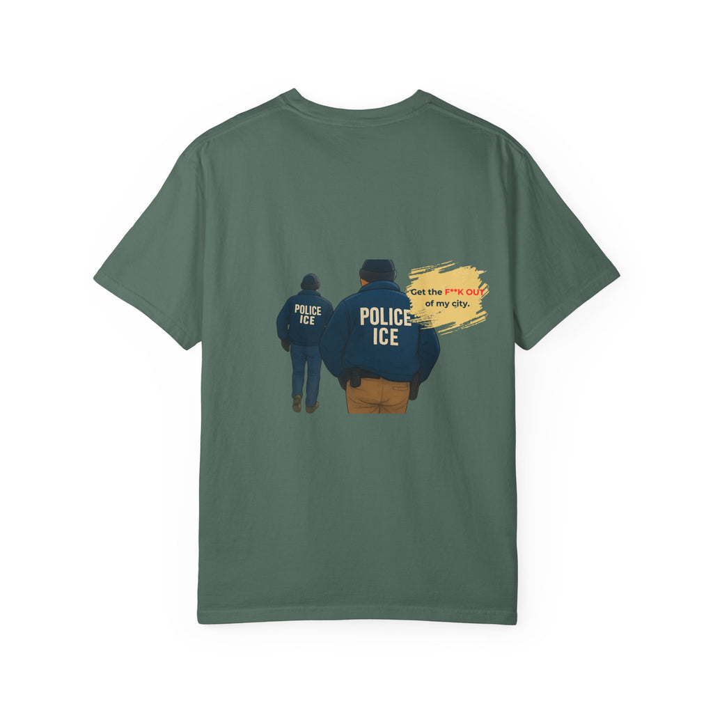 T-Shirt — "Get the f*** out of my city" ICE Protest Graphic Tee