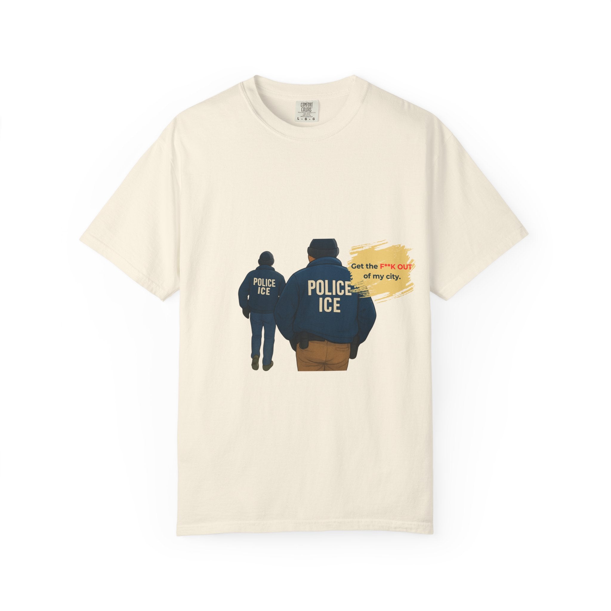 T-Shirt — "Get the f*** out of my city" ICE Protest Graphic Tee
