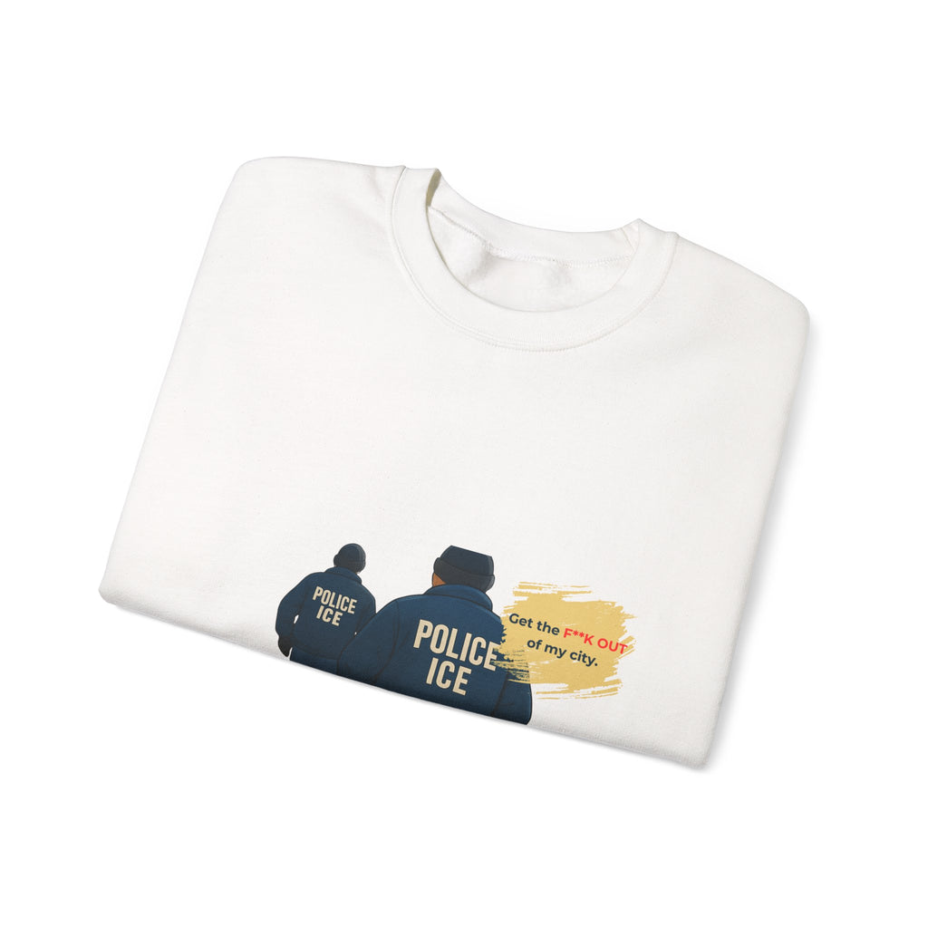 Crewneck Sweatshirt — 'Police ICE' Back Graphic with Quote